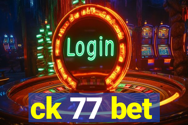 ck 77 bet