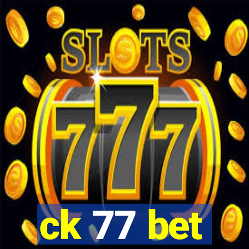 ck 77 bet