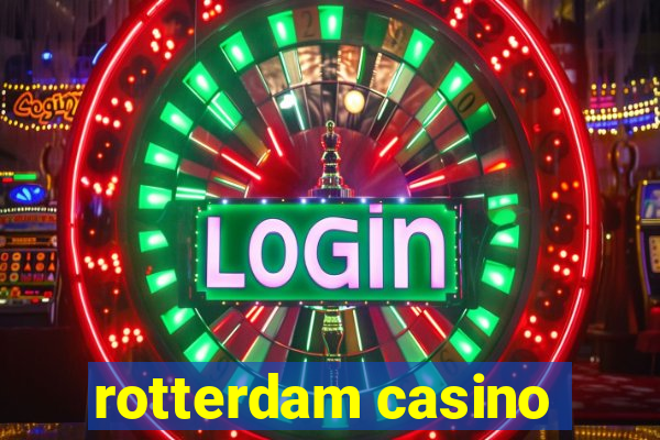 rotterdam casino