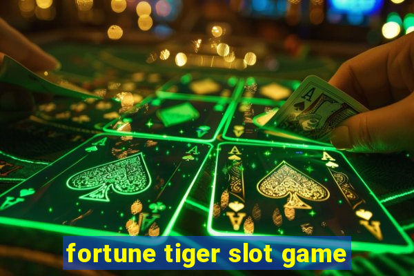 fortune tiger slot game