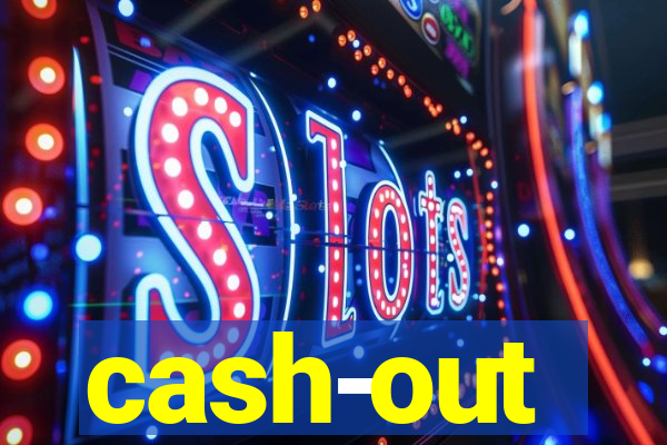 cash-out