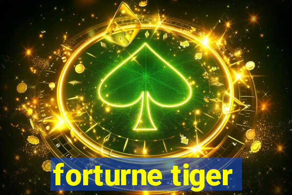 forturne tiger