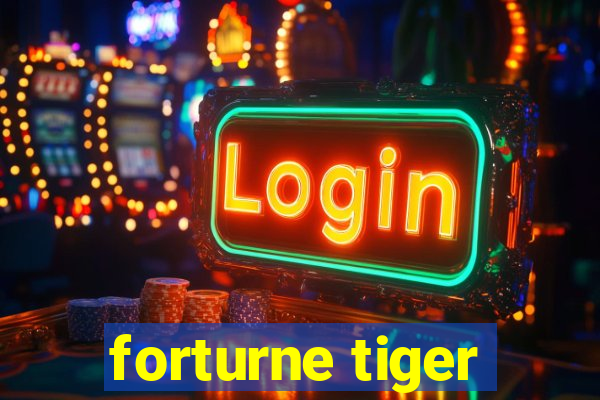 forturne tiger