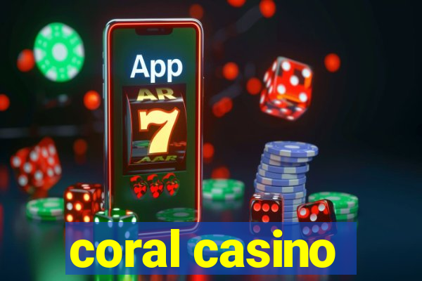 coral casino