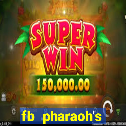 fb pharaoh's daughter slot