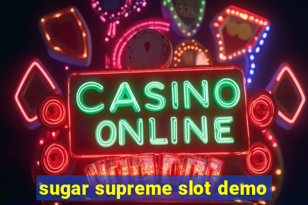 sugar supreme slot demo