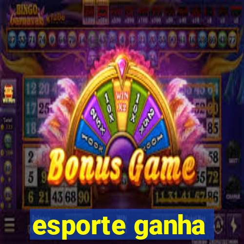 esporte ganha