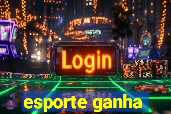 esporte ganha