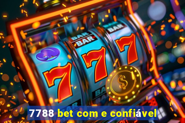 7788 bet com e confiável