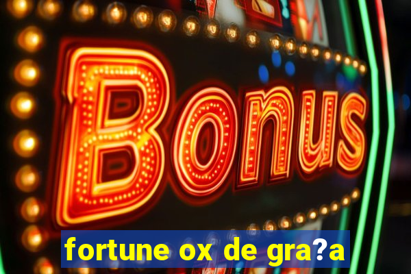 fortune ox de gra?a