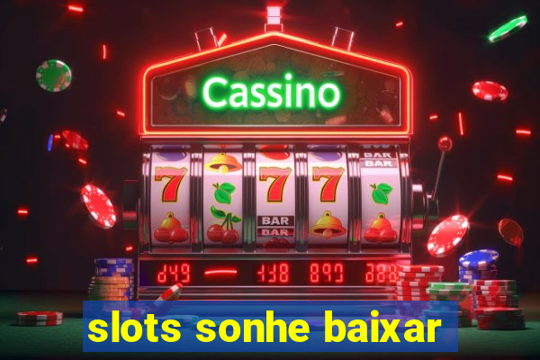 slots sonhe baixar