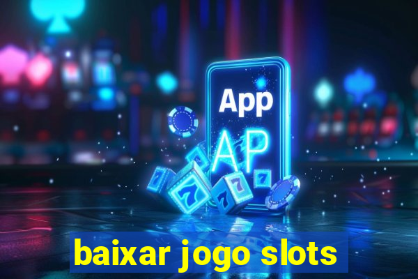 baixar jogo slots