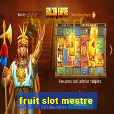 fruit slot mestre