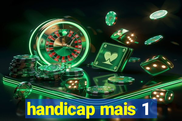 handicap mais 1