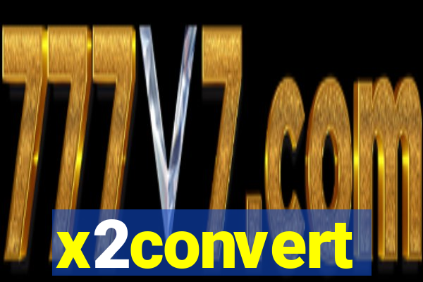 x2convert