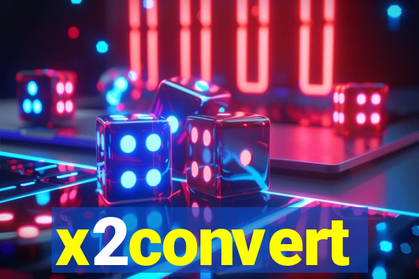 x2convert