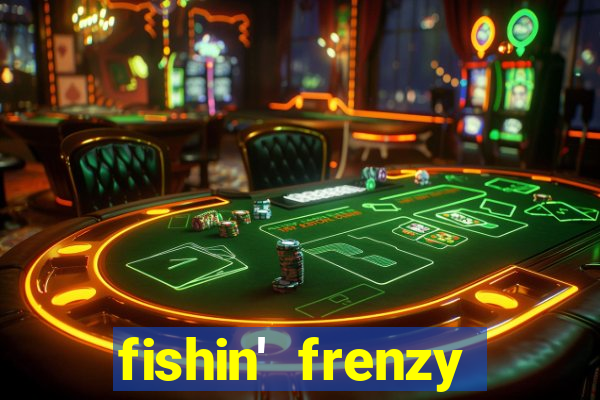 fishin' frenzy fortune spins slots