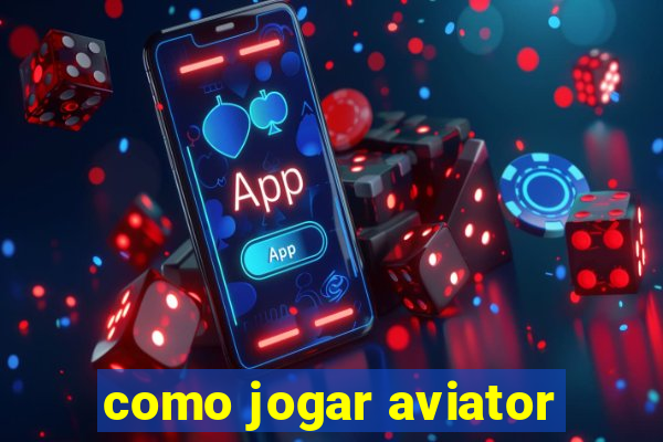 como jogar aviator