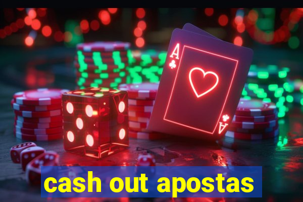 cash out apostas