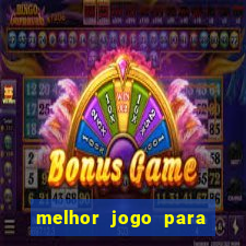 melhor jogo para ganhar dinheiro real