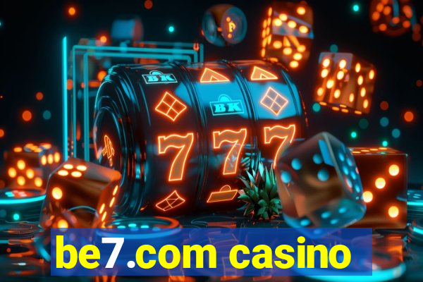 be7.com casino