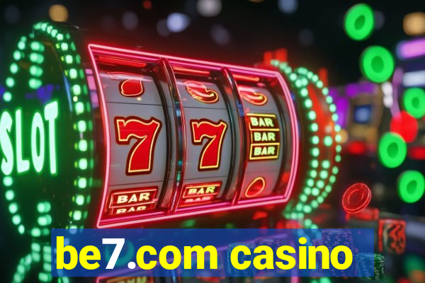 be7.com casino