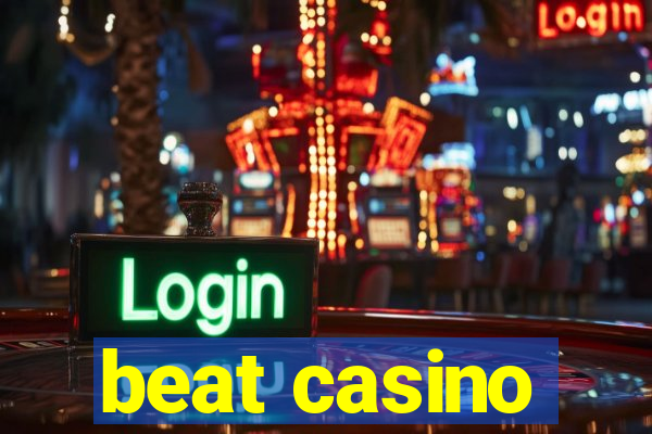 beat casino