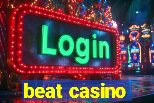 beat casino