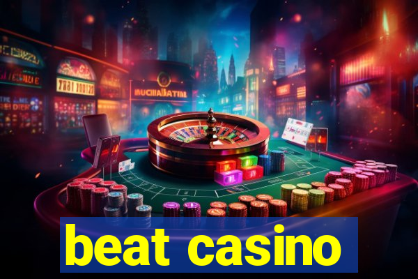 beat casino