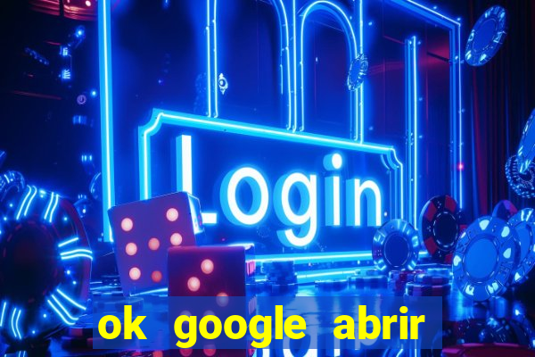 ok google abrir jogo de c****