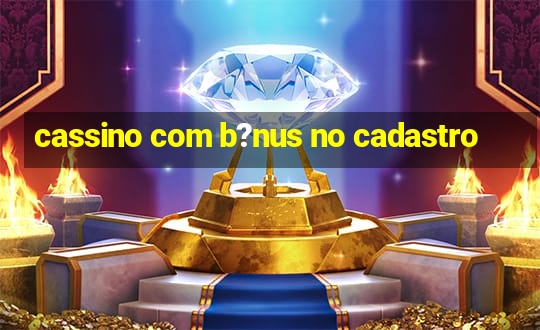 cassino com b?nus no cadastro