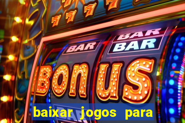 baixar jogos para o pc