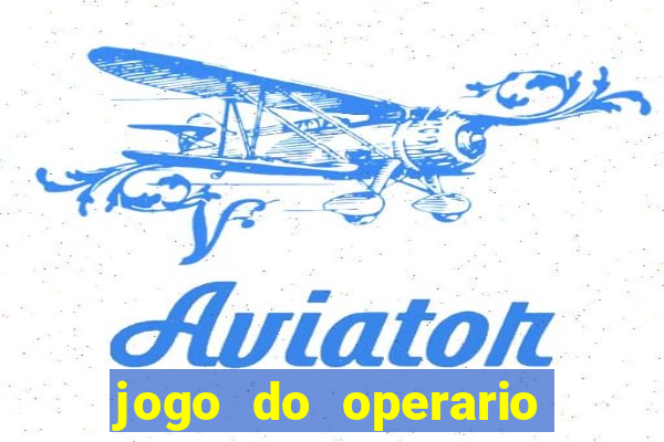 jogo do operario ao vivo