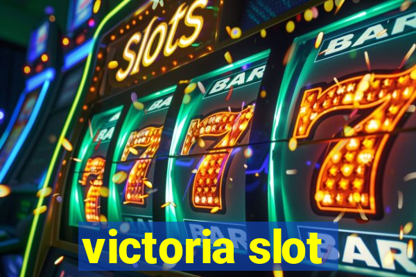 victoria slot