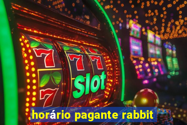 horário pagante rabbit