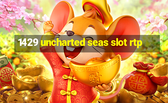 1429 uncharted seas slot rtp