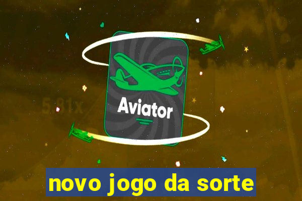 novo jogo da sorte