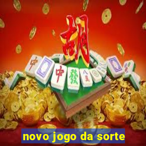 novo jogo da sorte