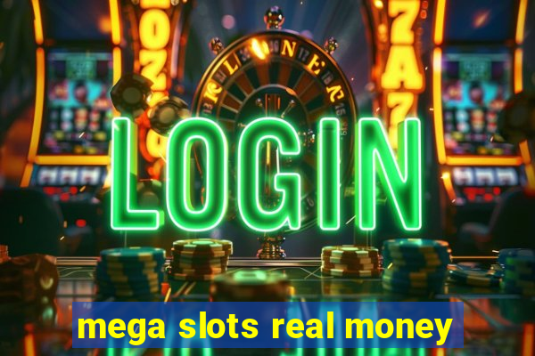 mega slots real money