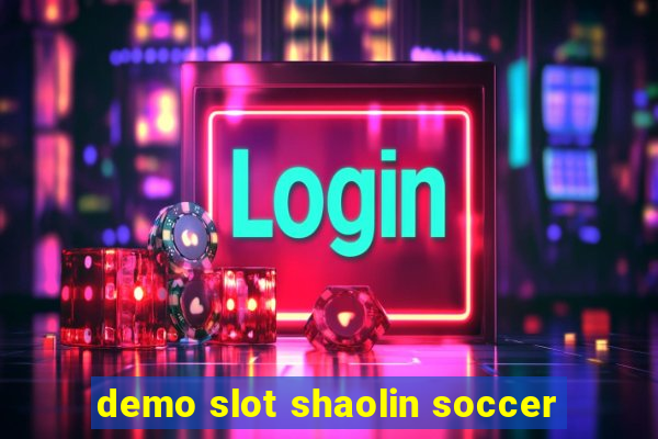 demo slot shaolin soccer