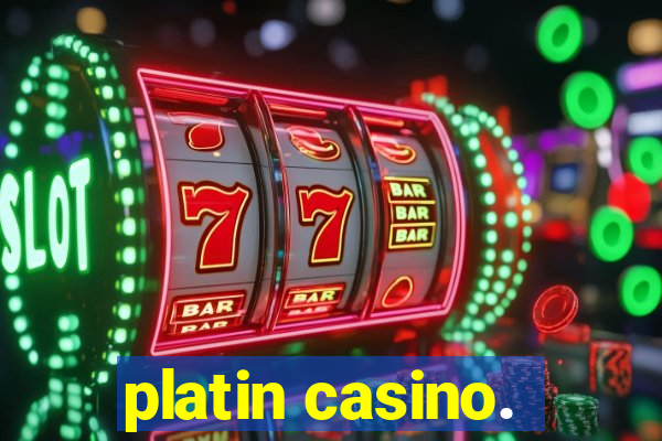 platin casino.