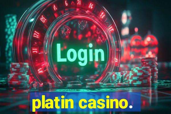 platin casino.