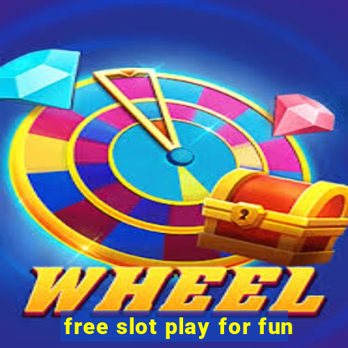 free slot play for fun