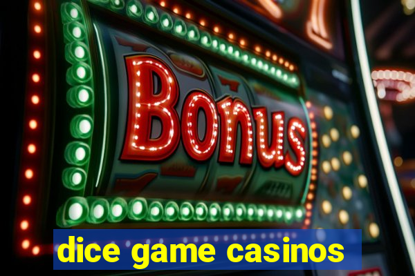 dice game casinos