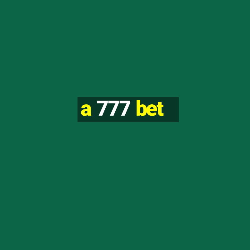 a 777 bet