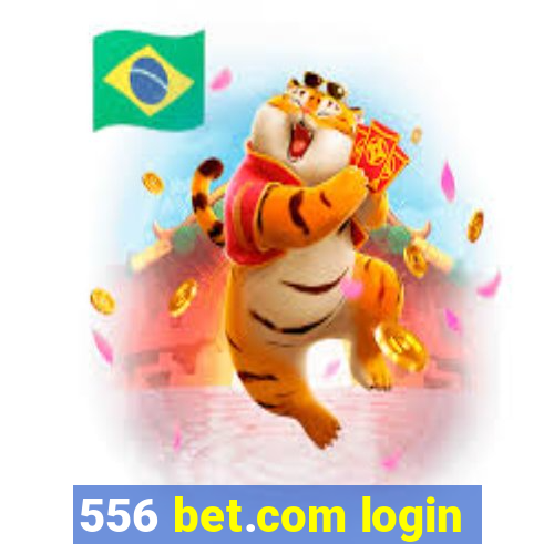 556 bet.com login