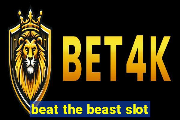 beat the beast slot