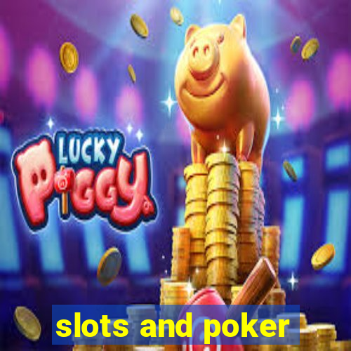 slots and poker