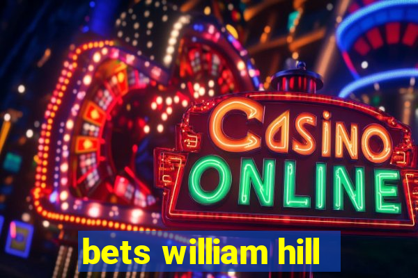 bets william hill