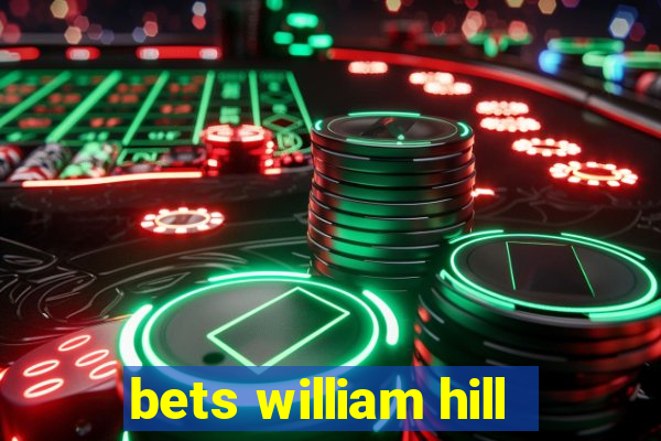 bets william hill